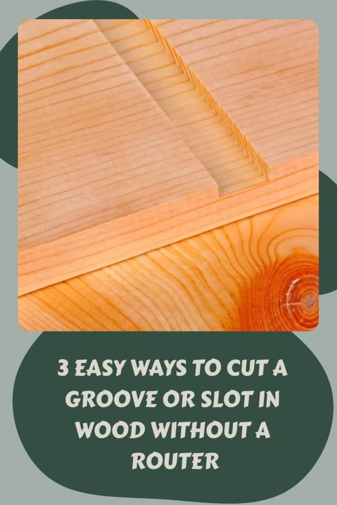 Cut a Groove or Slot in Wood Without a Router